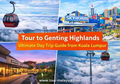 Tour to Genting Highlands Complete Travel Guide Malaysia