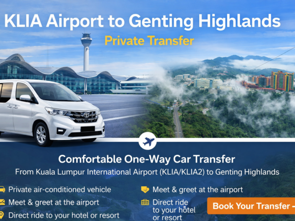 Private One-Way Transfer: KLIA Airport to Genting Highlands | Malaysia Tours