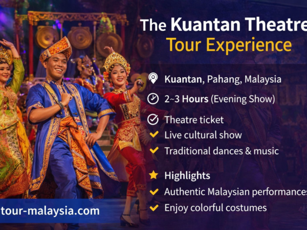 Kuantan Cultural Theatre Experience from Kuala Lumpur | Malaysia Tours