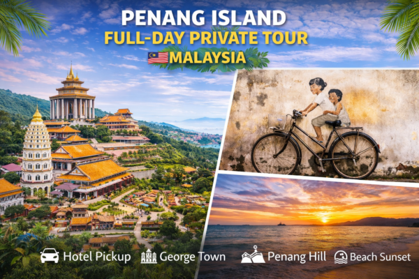 Penang Island Full-Day Private Tour in Malaysia | Malaysia Tours