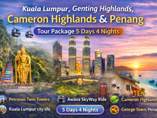 5D 4N Kuala Lumpur, Genting Highlands, Cameron Highlands & Penang | Malaysia Tours